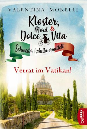 Kloster, Mord und Dolce Vita - Verrat im Vatikan!