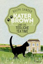 Kater Brown und die tödliche Tea Time