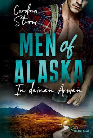 Men of Alaska - In deinen Armen