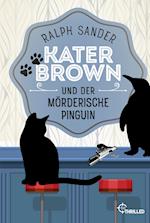 Kater Brown und der mörderische Pinguin