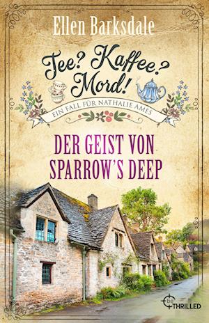 Tee? Kaffee? Mord! Der Geist von Sparrow's Deep