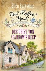 Tee? Kaffee? Mord! Der Geist von Sparrow's Deep