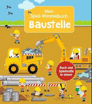 Mein Spiel-Wimmelbuch: Baustelle