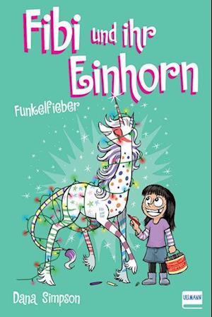 Fibi und ihr Einhorn (Bd. 4) - Funkelfieber