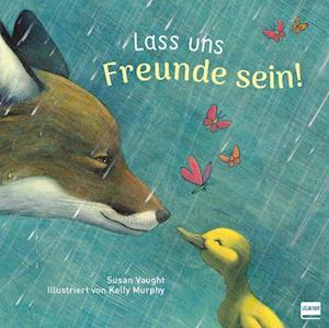 Lass und Freunde sein!