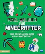 Pixel-Malbuch für Minecrafter - Über 70 Pixel-Ausmalbilder aus der Minecraft-Welt