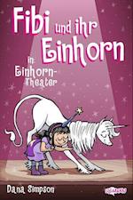 Fibi und ihr Einhorn (Bd. 8.) - Einhorn-Theater (Comics für Kinder)