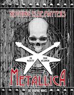 Metallica: Nothing Else Matters - Die Graphic Novel