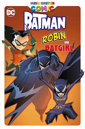 Mein erster Comic: Batman, Robin und Batgirl