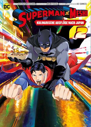 Superman vs. Meshi: Kulinarische Ausflüge nach Japan (Manga) 02