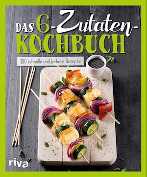 Das 6-Zutaten-Kochbuch