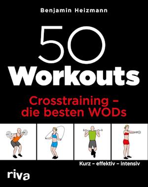 50 Workouts - Crosstraining - die besten WODs