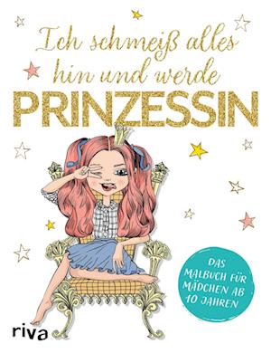 Ich schmeiß alles hin und werde Prinzessin