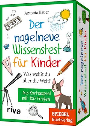 Der nagelneue Wissenstest für Kinder - Was weißt du über die Welt?