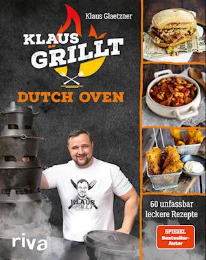 Klaus grillt: Dutch Oven