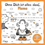 Ohne Dich ist alles doof, Mama