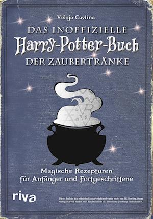 Das inoffizielle Harry-Potter-Buch der Zaubertränke