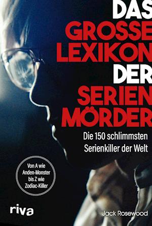 Das große Lexikon der Serienmörder