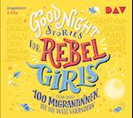 Good Night Stories for Rebel Girls - Teil 3: 100 Migrantinnen, die die Welt verändern