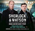 Sherlock & Watson - Neues aus der Baker Street: Tödliches Duett auf der Thor-Brücke (Fall 20)