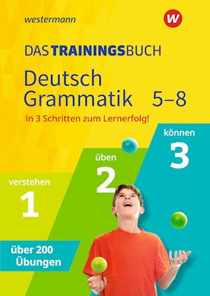 Das Trainingsbuch. Deutsch Grammatik 5-8