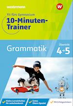 Fit fürs Gymnasium - Der 10-Minuten-Trainer. Übergang 4 / 5 Deutsch Grammatik