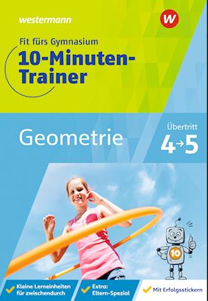 Fit fürs Gymnasium - 10-Minuten-Trainer. Übergang 4 / 5 Mathematik Geometrie