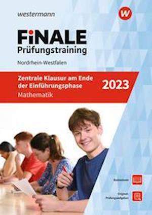 FiNALE Prüfungstraining Zentrale Klausuren am Ende der Einführungsphase Nordrhein-Westfalen. Mathematik 2023