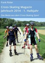 Cross-Skating Magazin Jahrbuch 2014 - 1. Halbjahr