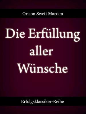 Die Erfüllung aller Wünsche