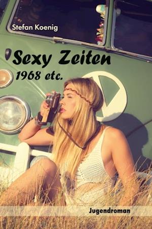 Sexy Zeiten - 1968 etc.