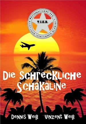 T.I.E.R. Tierisch intelligente Eingreif- und Rettungstruppe Band 5- Die schreckliche Schakaline