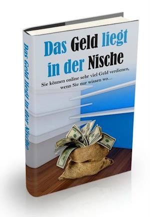 Das Geld liegt in der Nische