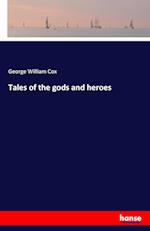 Tales of the gods and heroes