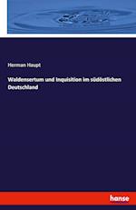 Waldensertum und Inquisition im südöstlichen Deutschland