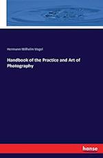 Handbook of the Practice and Art of Photography 