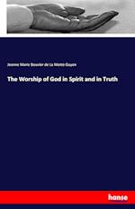 The Worship of God in Spirit and in Truth