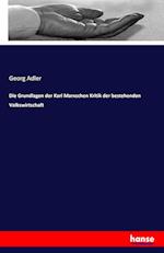 Die Grundlagen der Karl Marxschen Kritik der bestehenden Volkswirtschaft