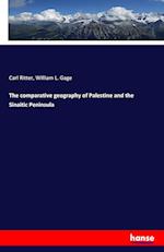 The comparative geography of Palestine and the Sinaitic Peninsula