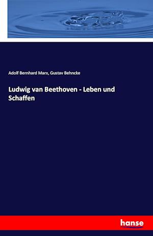 Ludwig Van Beethoven - Leben Und Schaffen