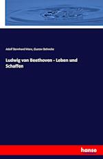 Ludwig Van Beethoven - Leben Und Schaffen