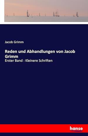 Reden und Abhandlungen von Jacob Grimm