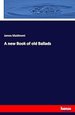 A new Book of old Ballads