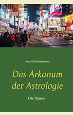 Das Arkanum der Astrologie - die Häuser