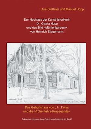 Der Nachlass der Kunsthistorikerin Dr. Gisela Hopp und das Bild &gt;Mühlenbarbeck&lt; von Heinrich Stegemannn