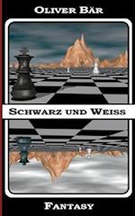 Schwarz und Weiss