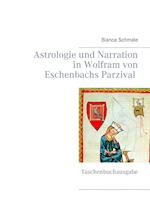 Astrologie und Narration in Wolfram von Eschenbachs Parzival