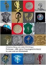 Fortunae - 400 Jahre Frauengeschichte(n) in, aus und um Glückstadt