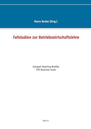 Fallstudien zur Betriebswirtschaftslehre - Band 2