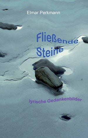 Fließende Steine